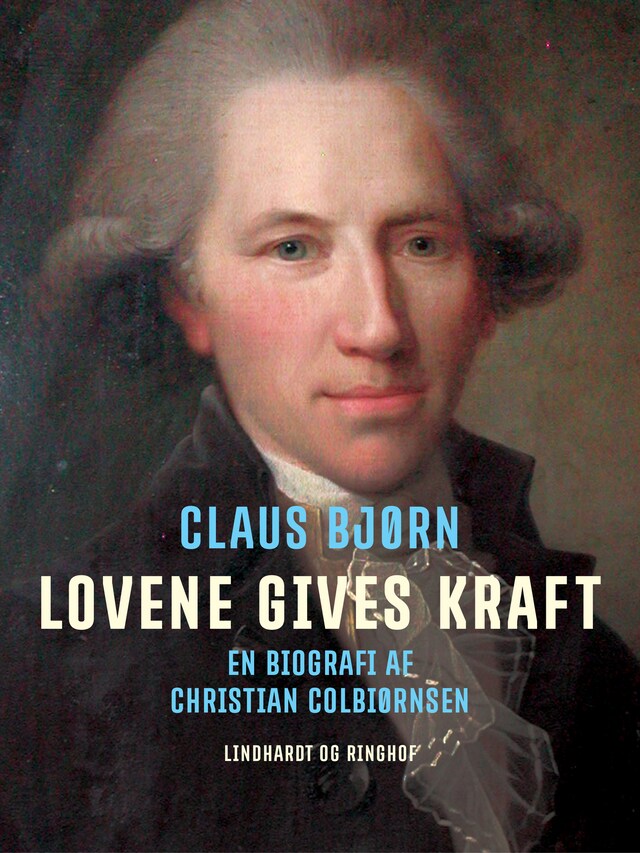 Boekomslag van Lovene gives kraft. En biografi af Christian Colbiørnsen