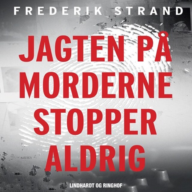 Book cover for Jagten på morderne stopper aldrig - Genåbnede danske kriminalsager