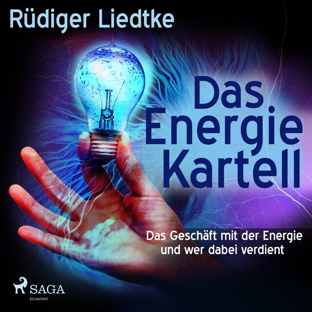 Kirjankansi teokselle Das Energie Kartell - Das Geschäft mit der Energie und wer dabei verdient (Ungekürzt)