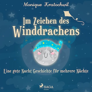 Im Zeichen des Winddrachens - eine gute Nacht Geschichte für mehrere Nächte als Hörbuch