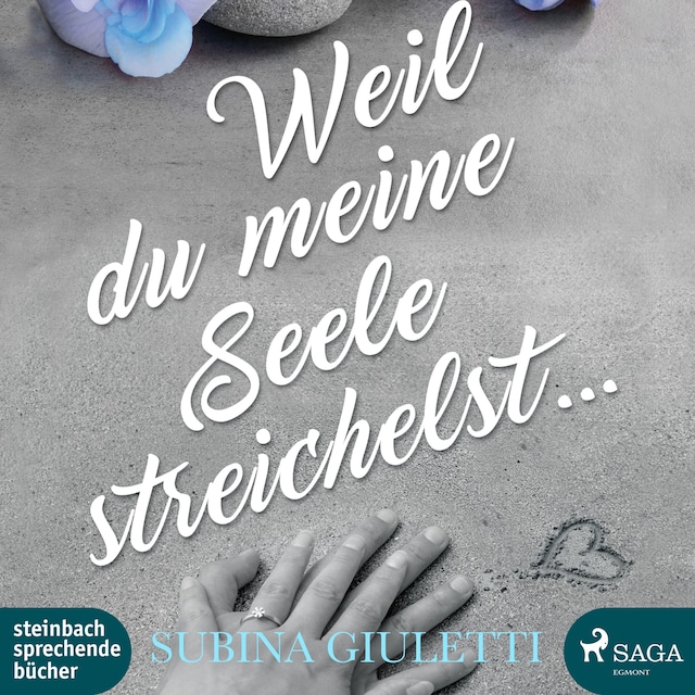 Book cover for Weil du meine Seele streichelst (Ungekürzt)
