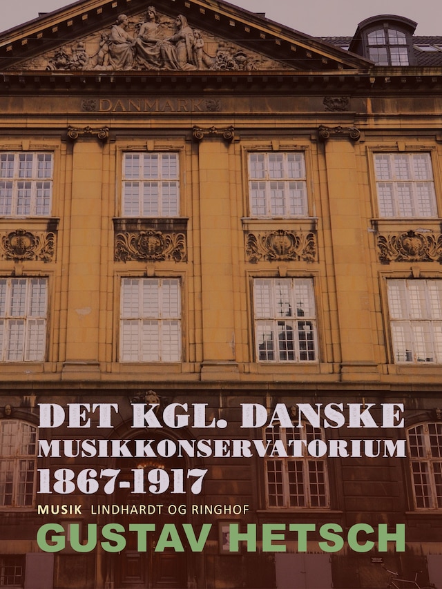 Book cover for Det kgl. danske Musikkonservatorium 1867-1917