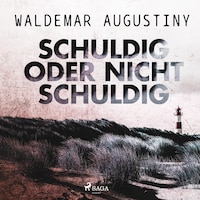 Schuldig oder nicht schuldig (Ungekürzt)