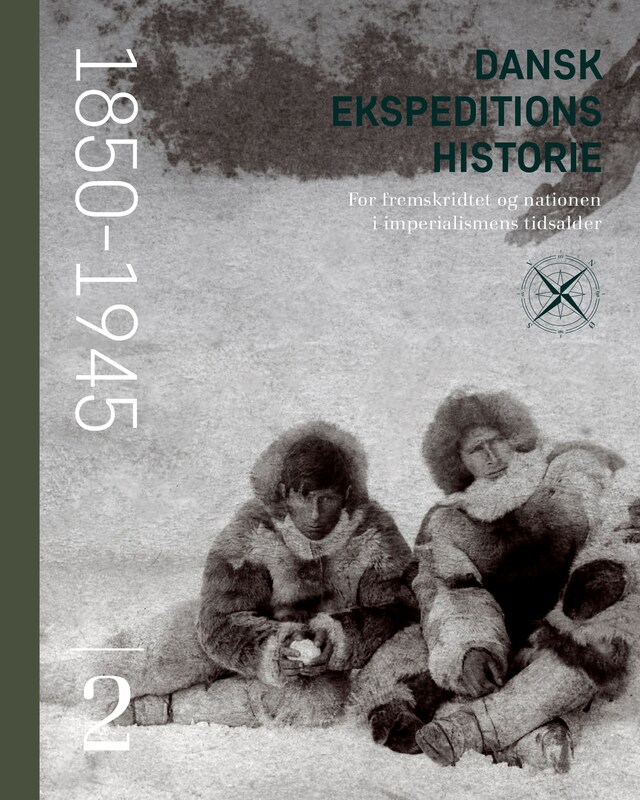 Bokomslag för Dansk ekspeditionshistorie (2) For fremskridtet og nationen i imperialismens tidsalder 1850-1945