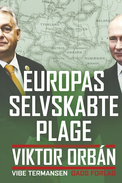 Europas selvskabte plage. Viktor Orbán