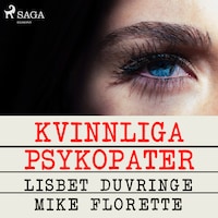 Kvinnliga psykopater av Lisbet Duvringe och Mike Florette