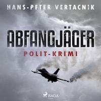 Abfangjäger - Polit-Krimi (Ungekürzt)