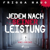 Jedem nach seiner Leistung - Uni-Krimi (Ungekürzt)