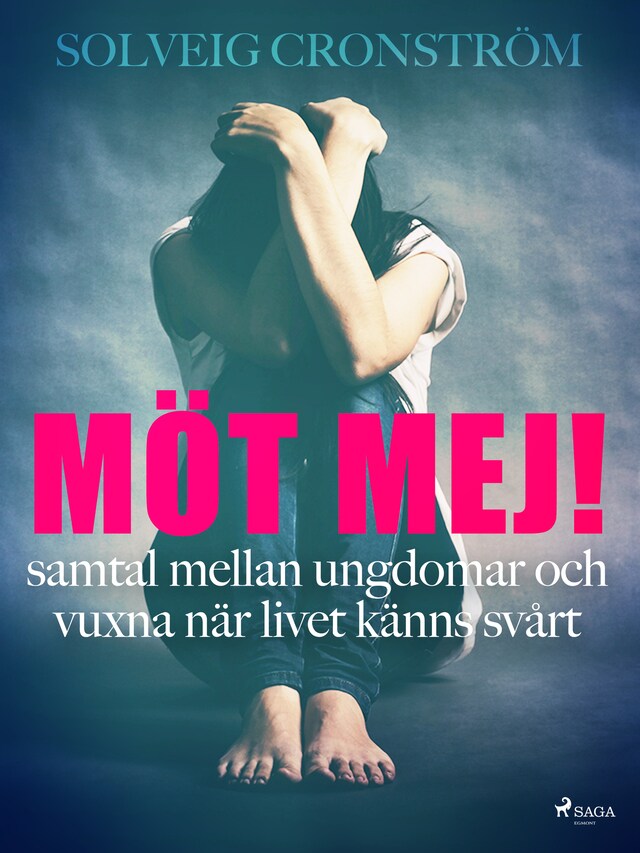 Book cover for Möt mej! : samtal mellan ungdomar och vuxna när livet känns svårt