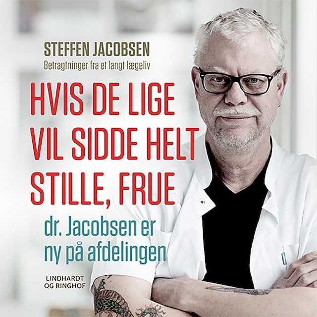 Bogomslag for Hvis De lige vil sidde helt stille, frue, dr. Jacobsen er ny på afdelingen