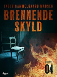 Brennende skyld: Kapittel 4