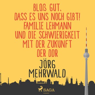 Bloß gut, dass es uns noch gibt! (Ungekürzt) als Hörbuch