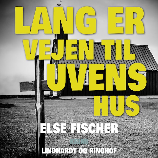 Book cover for Lang er vejen til uvens hus