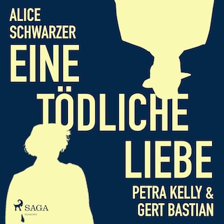 Eine tödliche Liebe - Petra Kelly & Gert Bastian (Ungekürzt) als Hörbuch