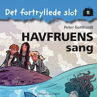 Det fortryllede slot 11: Havfruens sang