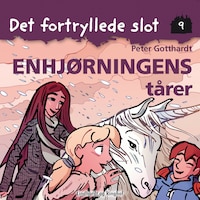 Det fortryllede slot 9: Enhjørningens tårer