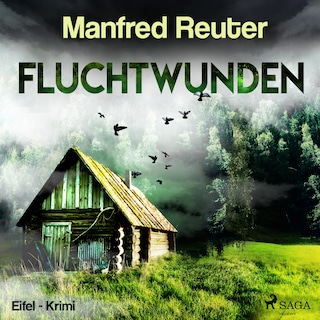 Fluchtwunden - Eifel-Krimi (Ungekürzt) als Hörbuch