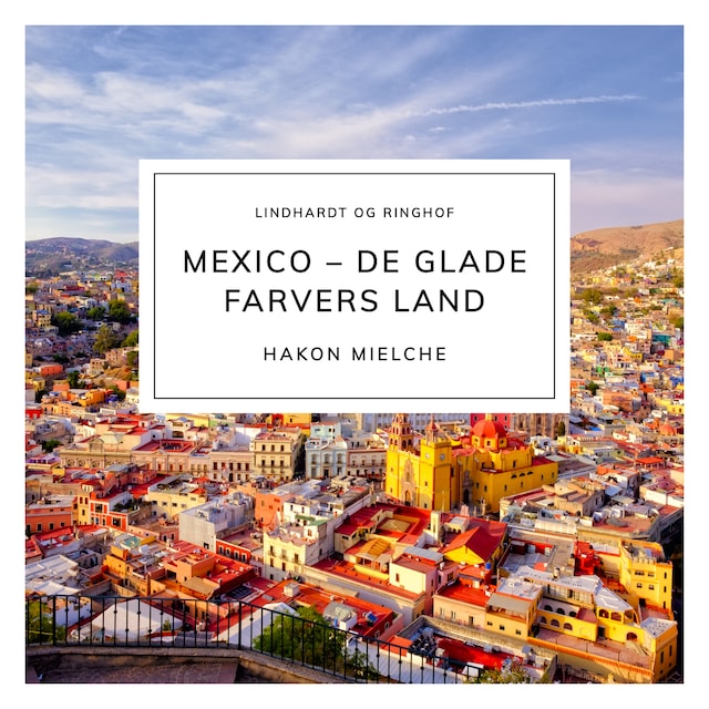 Kirjankansi teokselle Mexico – de glade farvers land