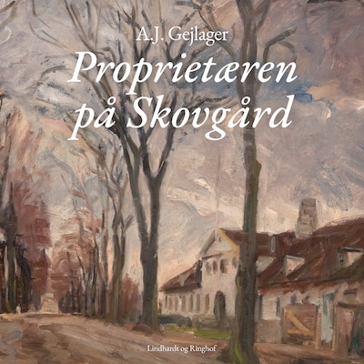 Visne Produkt binde Proprietæren på Skovgård - A.J. Gejlager - Audiobook - BookBeat