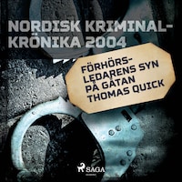 Förhörsledarens syn på gåtan Thomas Quick