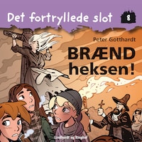 Det fortryllede slot 8: Brænd heksen!