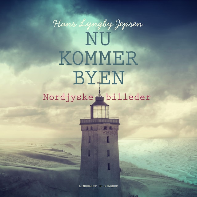Book cover for Nu kommer byen. Nordjyske billeder