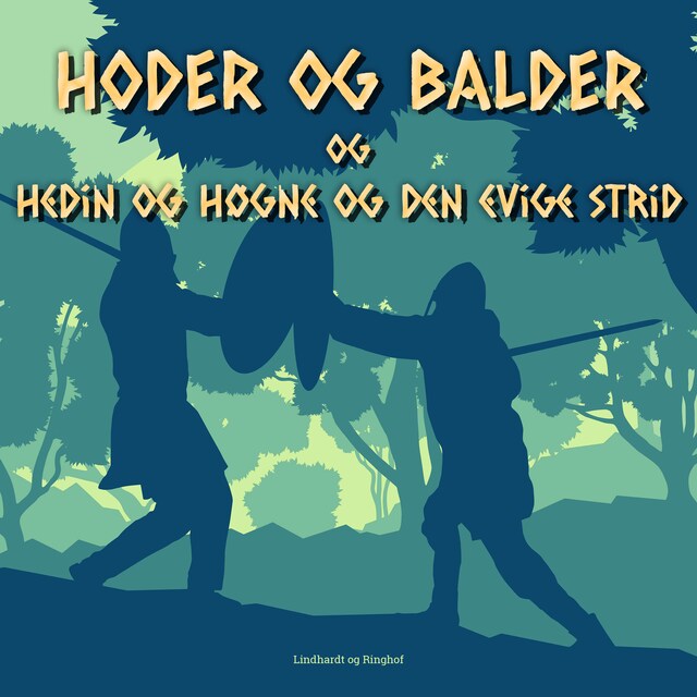 Bogomslag for Hoder og Balder. Hedin og Høgne og den evige strid