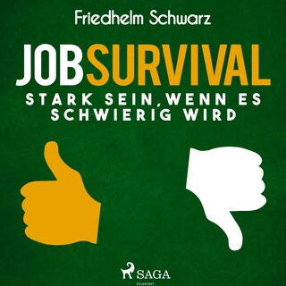 Jobsurvival - Stark sein, wenn es schwierig wird (Ungekürzt) als Hörbuch