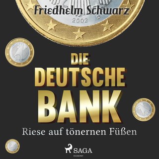 Die Deutsche Bank - Riese auf tönernen Füßen (Ungekürzt) als Hörbuch