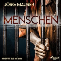 Menschen - Kurzkrimi aus der Eifel (Ungekürzt)