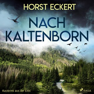 Nach Kaltenborn - Kurzkrimi aus der Eifel (Ungekürzt) als Hörbuch