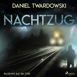 Nachtzug - Kurzkrimi aus der Eifel (Ungekürzt) als Hörbuch