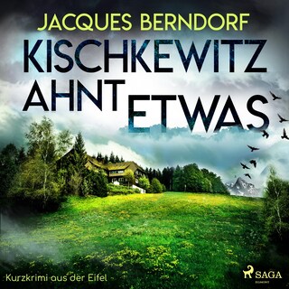 Kischkewitz ahnt etwas - Kurzkrimi aus der Eifel (Ungekürzt) als Hörbuch
