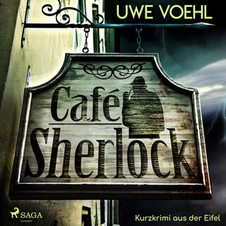 Café Sherlock - Kurzkrimi aus der Eifel (Ungekürzt) als Hörbuch