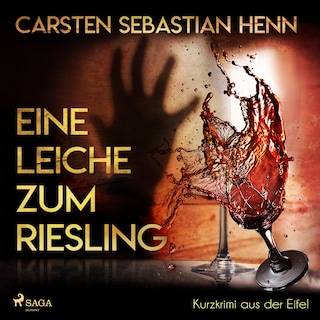 Eine Leiche zum Riesling - Kurzkrimi aus der Eifel (Ungekürzt) als Hörbuch