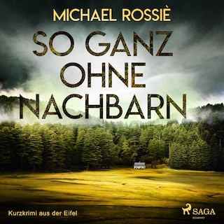 So ganz ohne Nachbarn - Kurzkrimi aus der Eifel (Ungekürzt) als Hörbuch