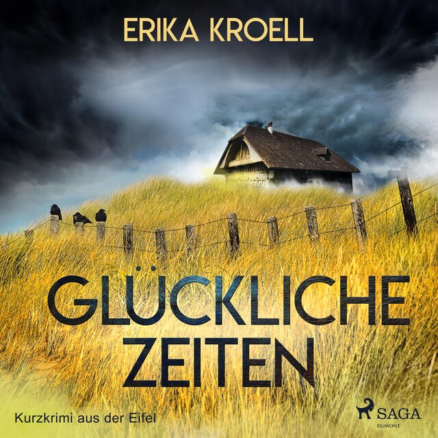 Book cover for Glückliche Zeiten - Kurzkrimi aus der Eifel (Ungekürzt)