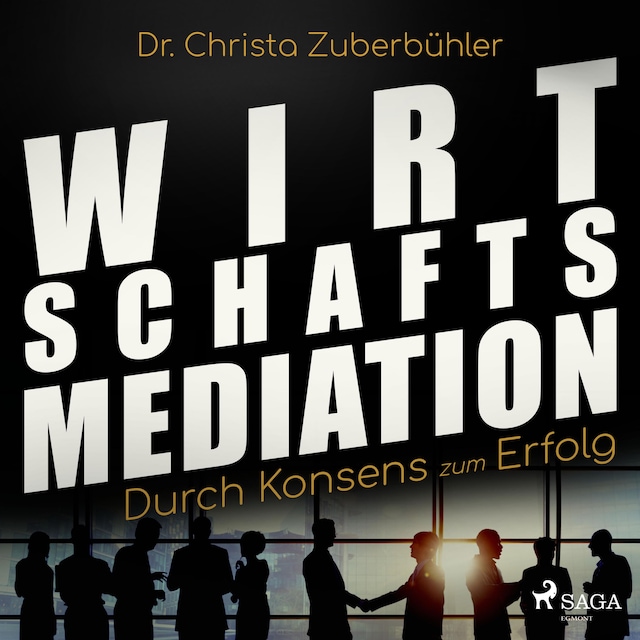 Book cover for Wirtschaftsmediation - Durch Konsens zum Erfolg (Ungekürzt)