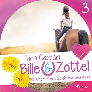 Mit einem Pferd durch dick und dünn - Bille und Zottel 3 (Ungekürzt) als Hörbuch
