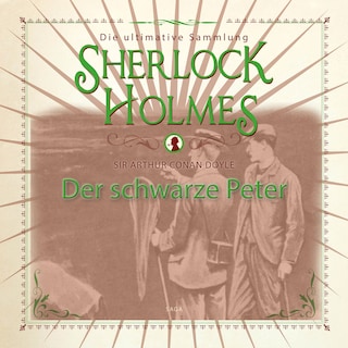 Sherlock Holmes: Der schwarze Peter - Die ultimative Sammlung als Hörbuch