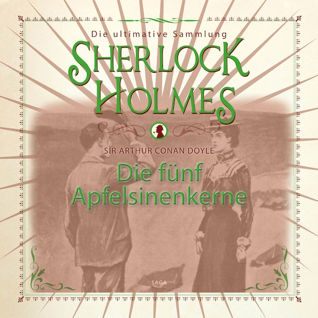 Copertina del libro per Sherlock Holmes: Die fünf Apfelsinenkerne - Die ultimative Sammlung