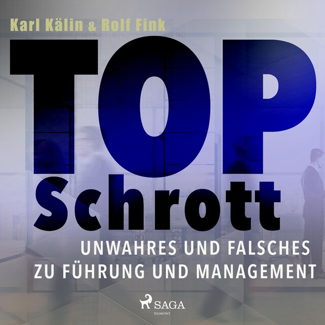 Buchcover für Top Schrott - Unwahres und Falsches zu Führung und Management (Ungekürzt)