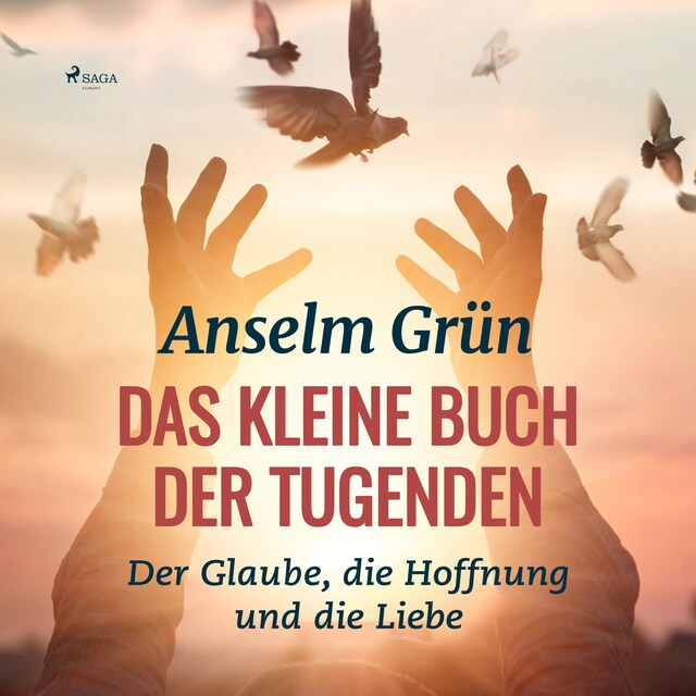 Book cover for Das kleine Buch der Tugenden - Der Glaube, die Hoffnung und die Liebe (Ungekürzt)
