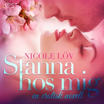 Stanna hos mig - en erotisk novell bookCoverFor