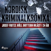 Josef Fritzl höll dottern inlåst i 24 år