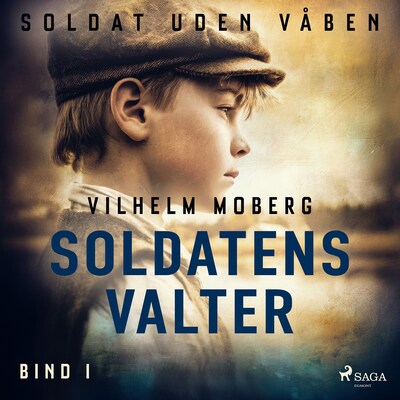 Soldat uden våben: Soldatens Valter – Bind 1