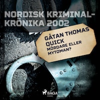 Gåtan Thomas Quick: Mördare eller mytoman?