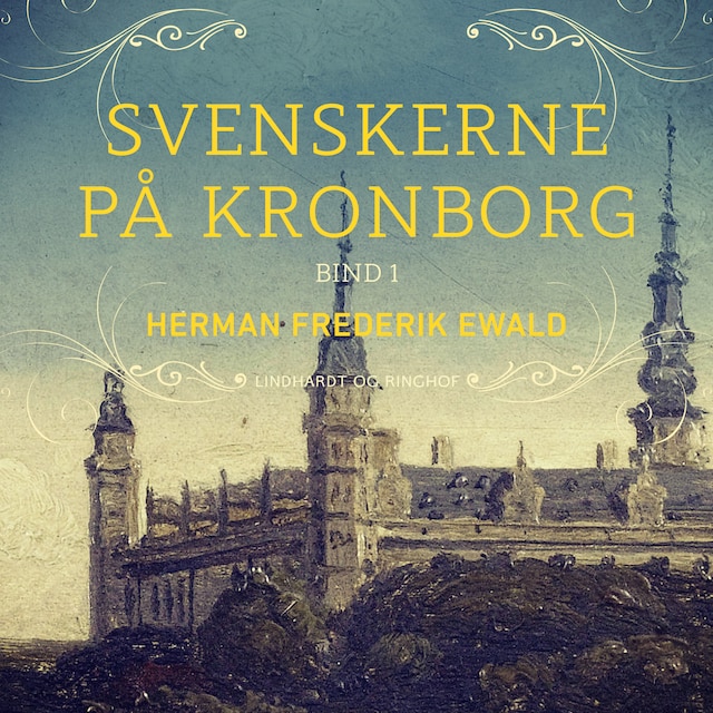 Kirjankansi teokselle Svenskerne på Kronborg, Bind 1