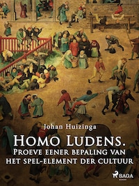 Homo Ludens. Proeve eener bepaling van het spel-element der cultuur