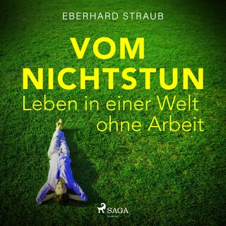 Vom Nichtstun - Leben in einer Welt ohne Arbeit (Ungekürzt) als Hörbuch